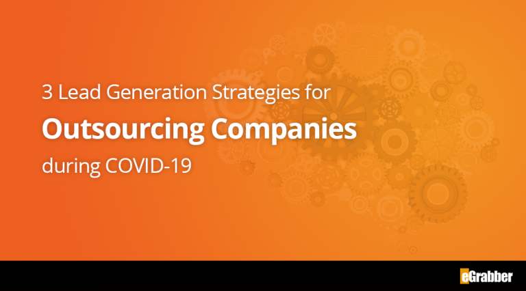 3 Lead Generation Strategies for Outsourcing Companies during COVID-19 4