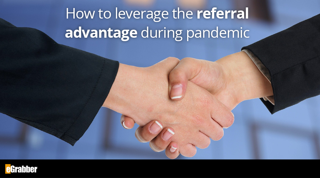 How to Leverage the Referral Advantage During Pandemic 1