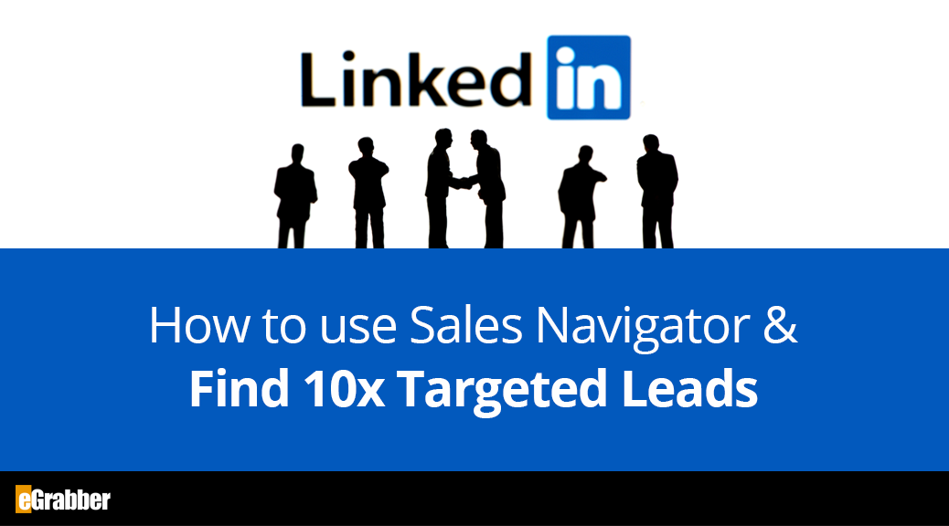 How to use Sales Navigator and find 10x Targeted Leads 1