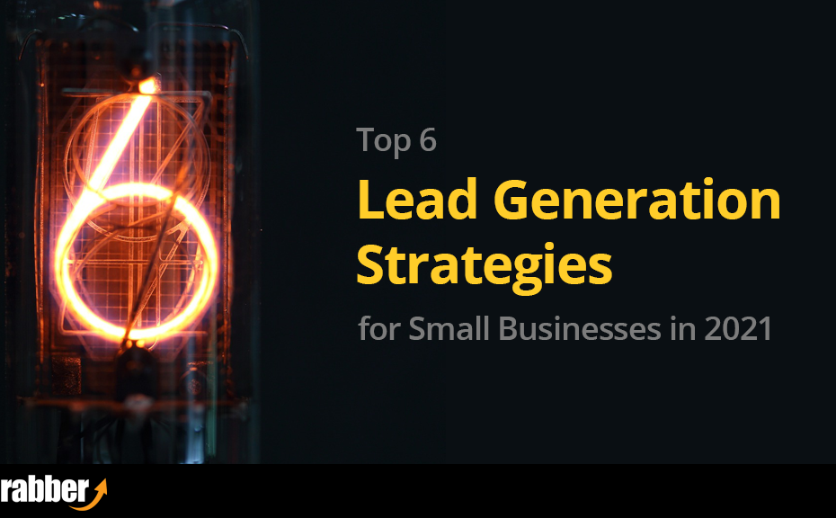 Top 6 Lead Generation Strategies for Small Business Growth in 2022 1