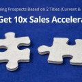 Defining Prospects Based on 2 Titles (Current & Past) Can Get 10x Sales Acceleration 1