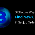 3 Effective Ways to Find New Clients & Get Job Orders 3
