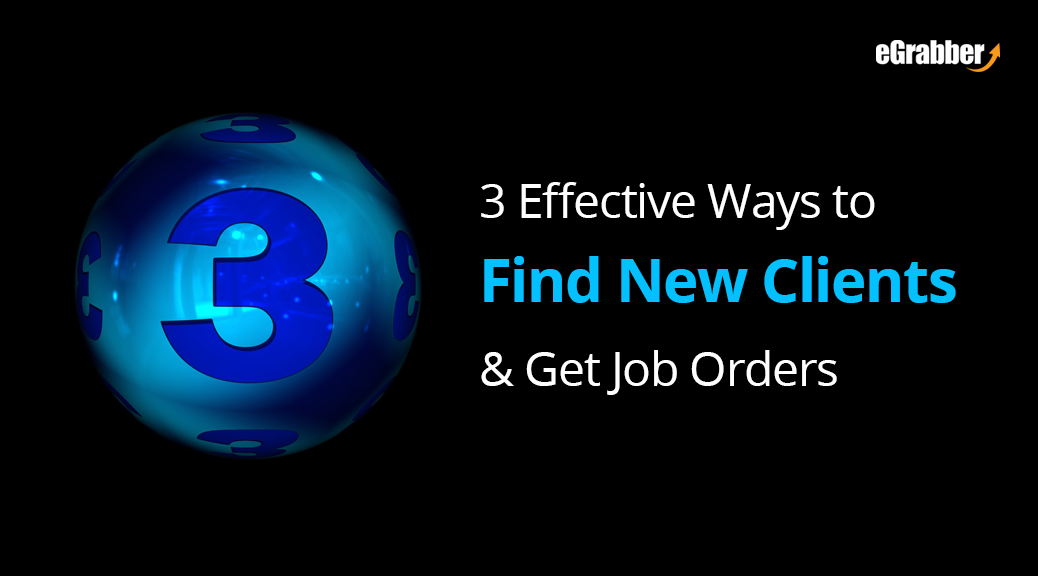 3 Effective Ways to Find New Clients & Get Job Orders 1