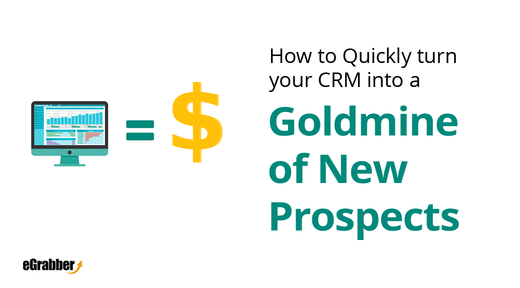 How to Quickly turn your CRM into a Goldmine of New Prospects 3